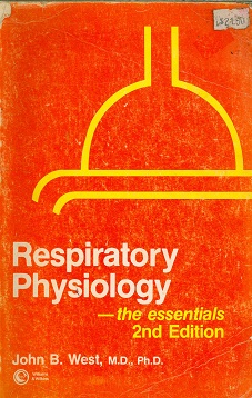 Secondhand Used book - RESPIRATORY PHYSIOLOGY -- THE ESSENTIALS 2ND EDITION  by John B. West, M.D,, Ph.D