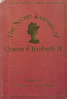 Secondhand Used Book - THE SECRET JOURNALS OF QUEEN ELIZABETH II edited by Constance Lady Grabtree