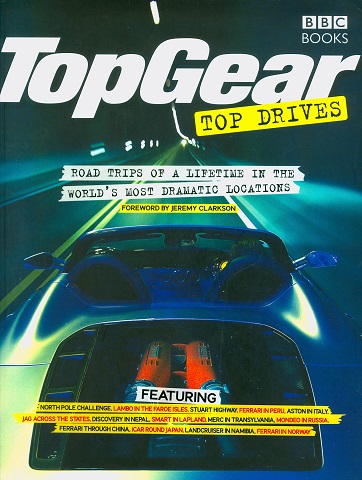 Secondhand Used Book - Top Gear Top Drives: Road Trips of a Lifetime in the World's Most Dramatic Locations