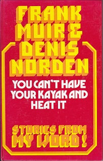 Secondhand Used Book - YOU CAN'T HAVE YOUR KAYAK AND HEAT IT by Frank Muir & Denis Norden