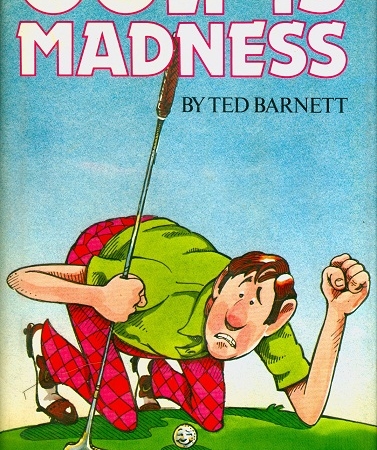 Secondhand Used Book - GOLF IS MADNESS by Ted Barnett