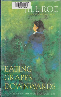 Secondhand Used Book - EATING GRAPES DOWNWARDS by Jill Roe
