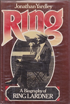 Secondhand Used Book - RING: A BIOGRAPHY OF RING LARDNER by Jonathan Yardley