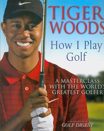 Secondhand Used Book - HOW I PLAY GOLF by Tiger Woods
